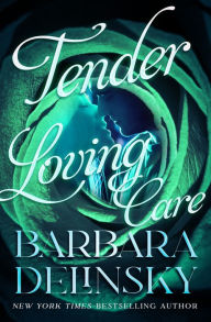 Title: Tender Loving Care, Author: Barbara Delinsky