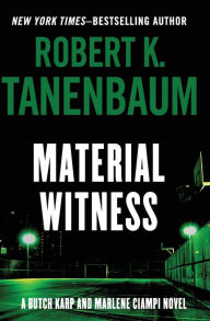 Title: Material Witness, Author: Robert K. Tanenbaum