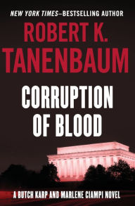 Title: Corruption of Blood, Author: Robert K. Tanenbaum