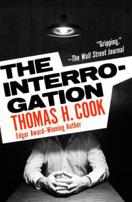 Title: The Interrogation, Author: Thomas H. Cook