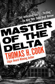 Title: Master of the Delta, Author: Thomas H. Cook
