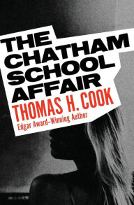 Title: The Chatham School Affair, Author: Thomas H. Cook