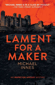Title: Lament for a Maker, Author: Michael Innes