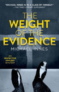 Title: The Weight of the Evidence, Author: Michael Innes
