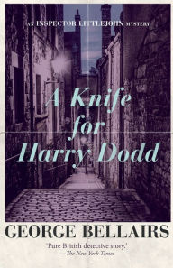 Title: A Knife for Harry Dodd, Author: George Bellairs