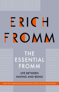 Title: The Essential Fromm: Life Between Having and Being, Author: Erich Fromm