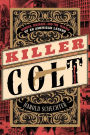 Killer Colt: Murder, Disgrace, and the Making of an American Legend