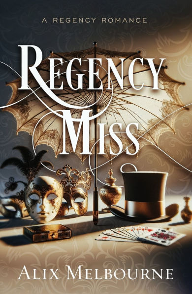 Regency Miss: A Romance