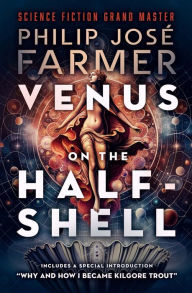 Google books downloaden epub Venus on the Half-Shell by Philip José Farmer FB2 iBook 9781504094528 (English Edition)