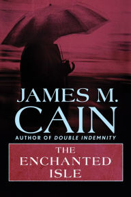 Title: The Enchanted Isle, Author: James M. Cain