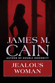 Title: Jealous Woman, Author: James M. Cain