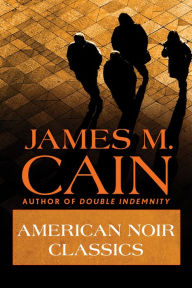 Title: American Noir Classics, Author: James M. Cain