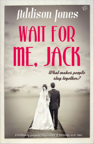 Book download amazon Wait for Me, Jack by Addison Jones ePub 9781916978850