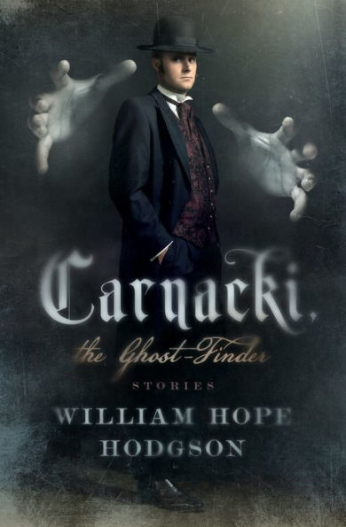 Carnacki, the Ghost Finder: Stories