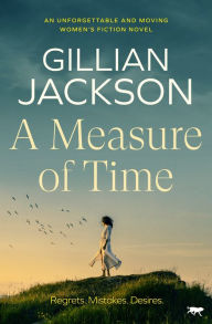 Title: A Measure of Time: An unforgettable and moving women's fiction novel, Author: Gillian Jackson