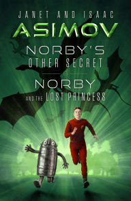 Title: Norby's Other Secret & Norby and the Lost Princess, Author: Isaac Asimov