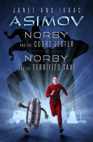 Title: Norby and the Court Jester & Norby and the Terrified Taxi, Author: Isaac Asimov