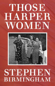 Title: Those Harper Women, Author: Stephen Birmingham
