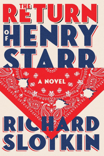 The Return of Henry Starr: A Novel