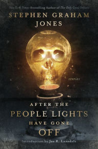 Title: After the People Lights Have Gone Off: Stories, Author: Stephen Graham Jones