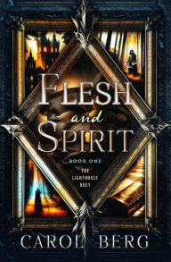 Title: Flesh and Spirit, Author: Carol Berg