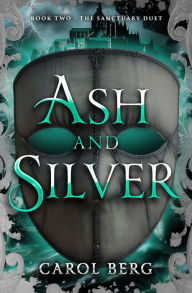 Title: Ash and Silver, Author: Carol Berg