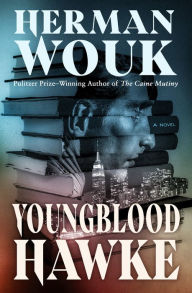 Title: Youngblood Hawke: A Novel, Author: Herman Wouk
