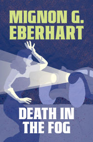 Amazon e books free download Death in the Fog (English Edition)  by Mignon G. Eberhart 9781504097192