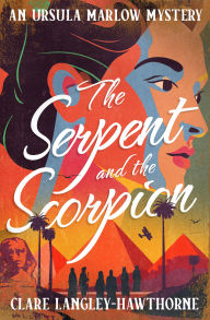 Title: The Serpent and the Scorpion, Author: Clare Langley-Hawthorne