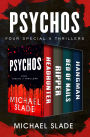 Psychos: Headhunter, Ripper, Bed of Nails, and Hangman