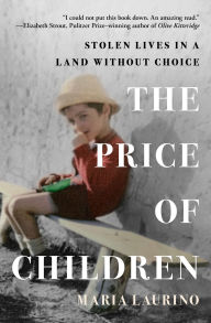 Free downloadable free ebooks The Price of Children: Stolen Lives in a Land Without Choice 9781504099189 by Maria Laurino