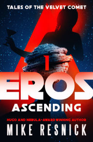 Title: Eros Ascending, Author: Mike Resnick