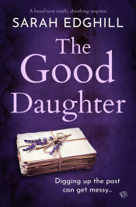 Title: The Good Daughter, Author: Sarah Edghill