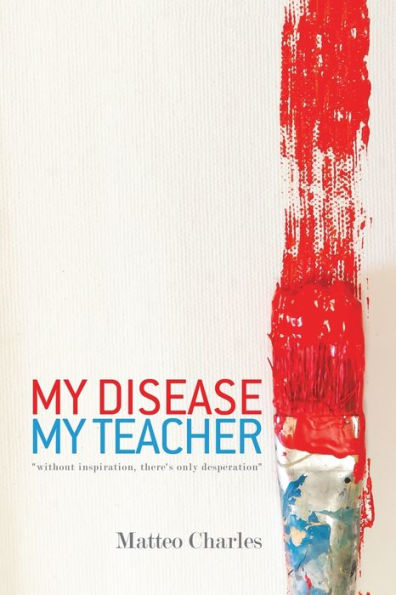 My Disease, Teacher: "without inspiration, there's only desperation"