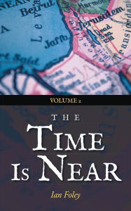 Title: The Time Is Near: Volume 2, Author: Ian Foley