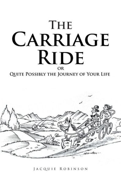 the Carriage Ride: or Quite Possibly Journey of Your Life