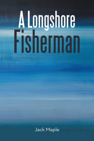 Title: A Longshore Fisherman, Author: Jack Maple