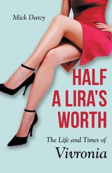 Half a Lira's Worth: The Life and Times of Vivronia