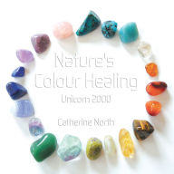 Title: Nature'S Colour Healing: Unicorn 2000, Author: Catherine North