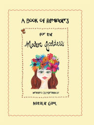 Title: A Book of Reminders for the Modern Goddess, Author: Natalie Gaul