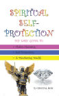 Spiritual Self-Protection: Diy Easy Guide to Chakra Cleansing, Self-Protection, & Manifesting Wealth