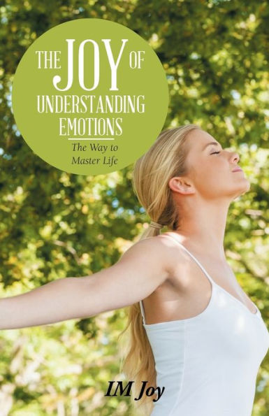 The Joy of Understanding Emotions: Way to Master Life