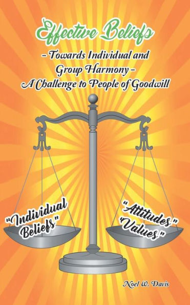 Effective Beliefs: Towards Individual and Group Harmony; a Challenge to People of Goodwill