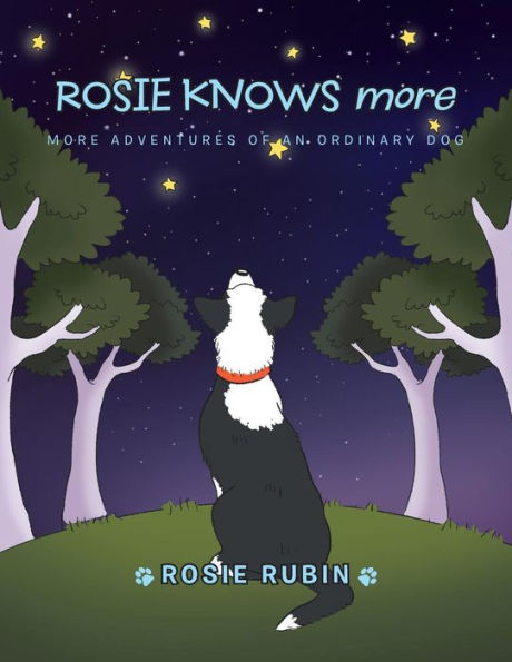 Rosie Knows More: More Adventures of an Ordinary Dog