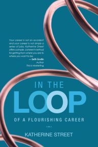 Title: In the Loop: Of a Flourishing Career, Author: Katherine Street