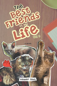 Title: The Best Friends in My Life Vol 3, Author: Reader John