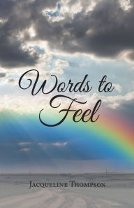 Title: Words to Feel, Author: Jacqueline Thompson