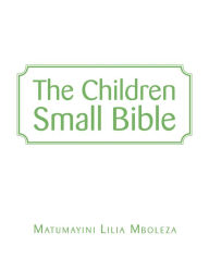 Title: The Children Small Bible, Author: Matumayini Lilia Mboleza