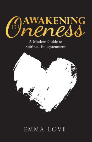 Awakening to Oneness: A Modern Guide Spiritual Enlightenment
