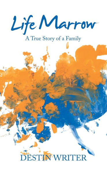 Life Marrow: a True Story of Family